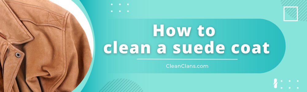 How to clean a suede coat