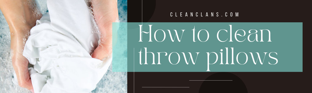 How to clean throw pillows