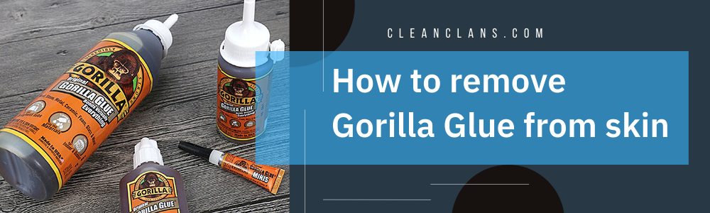 How to remove gorilla glue from skin