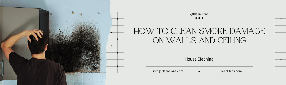 how to clean smoke damage on walls and ceiling