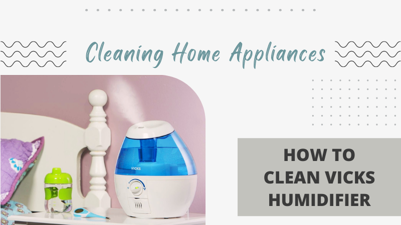 How to clean Vicks Humidifier