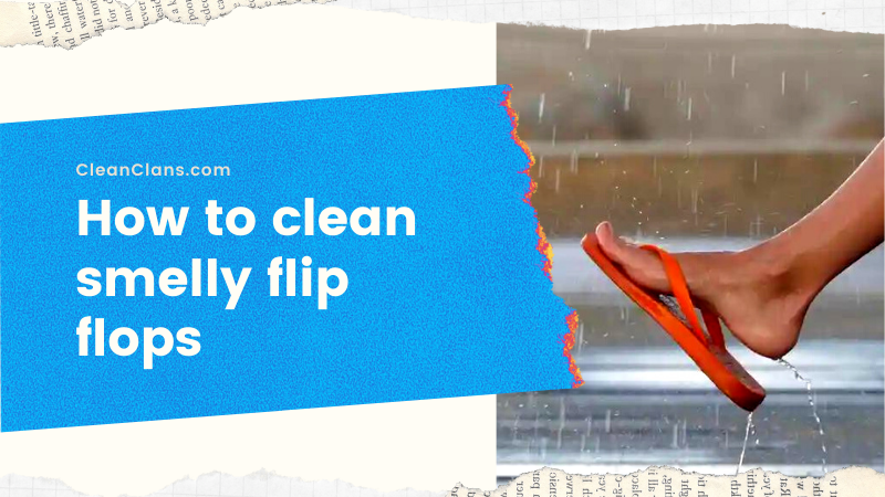 how to clean smelly flip flops